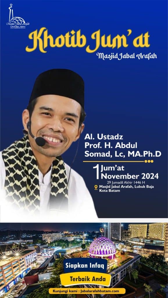 Khotib Jum’at 1 November 2024 Masjid Jabal Arafah bersama Al Ustadz Prof. H. Abdul Somad, Lc. Ph. D