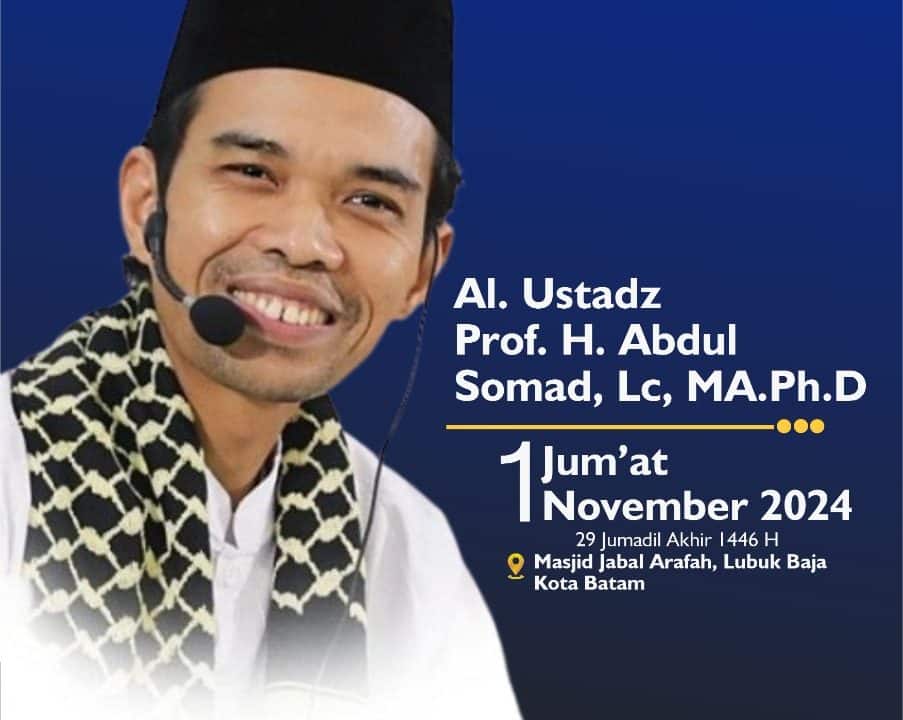 Khotib Jum’at 1 November 2024 Masjid Jabal Arafah bersama Al Ustadz Prof. H. Abdul Somad, Lc. Ph. D